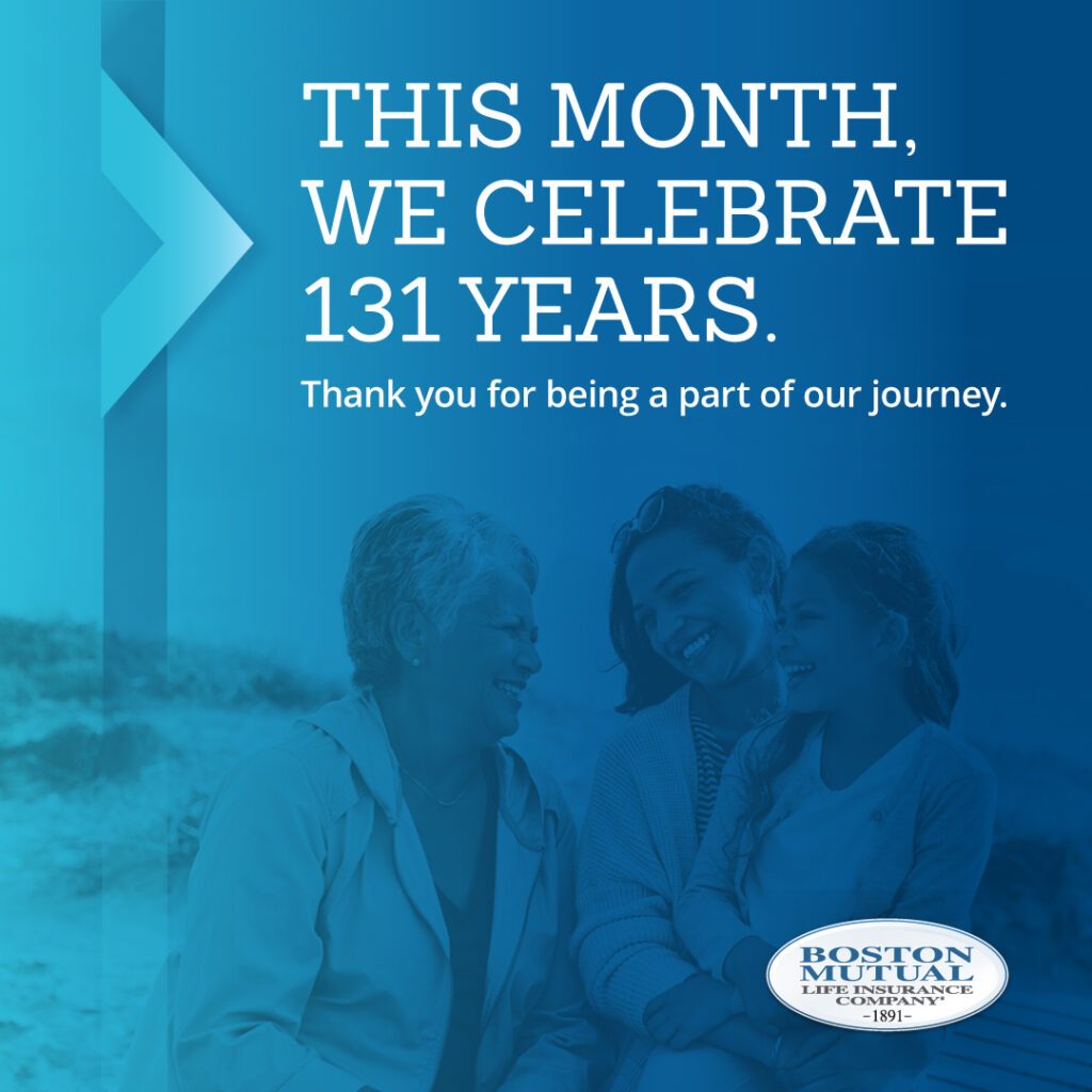 Boston Mutual Life Insurance Company 131st Anniversary