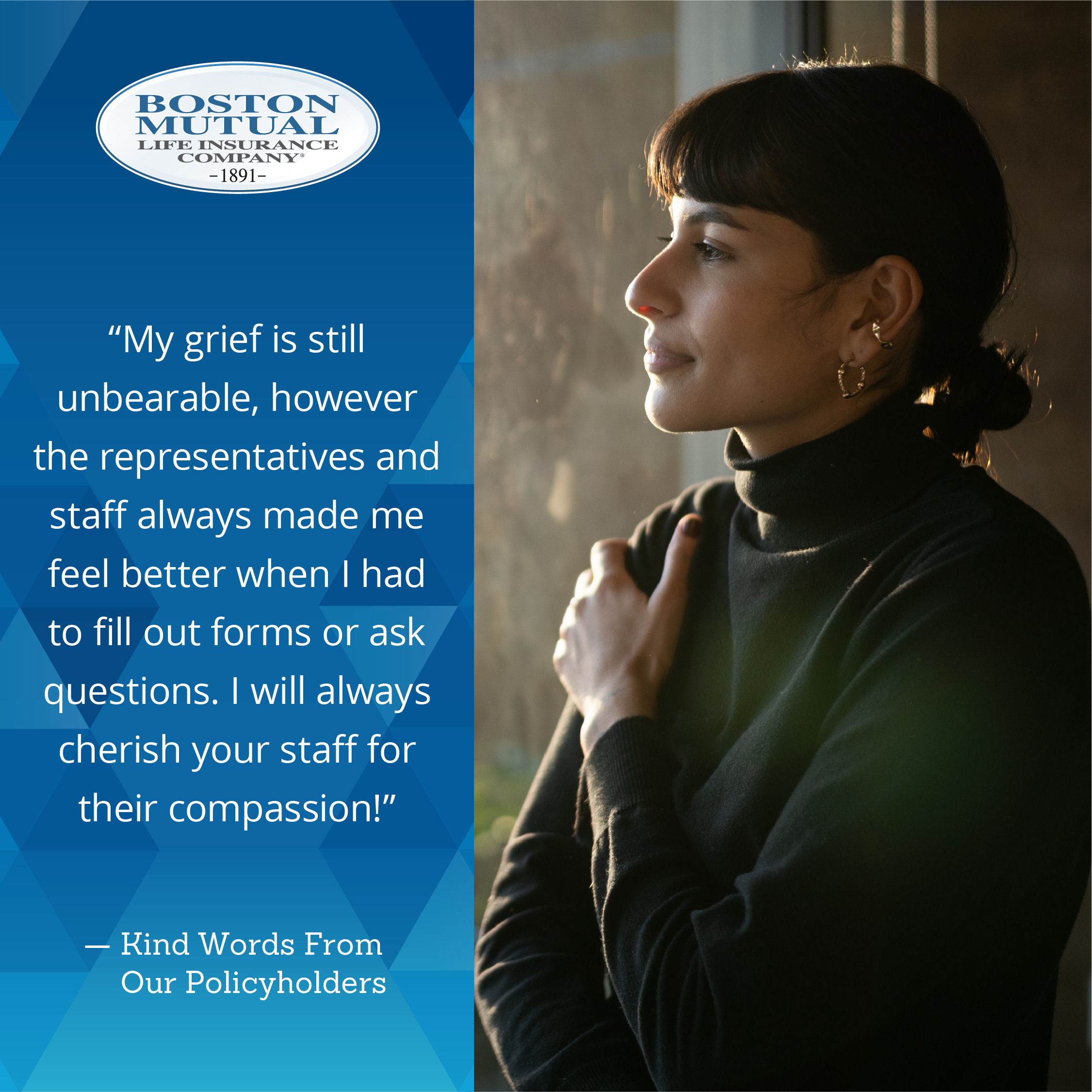 My Grief Is Still Unbearable, However The Representatives And Staff Always Made Me Feel Better When I Had To Fill Out Forms Or Ask Questions I Will Always Cherish Your Staff For Their Compassion!